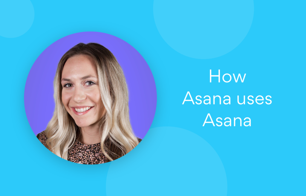 How Asana uses Asana: Managing a global events program The Asana Blog